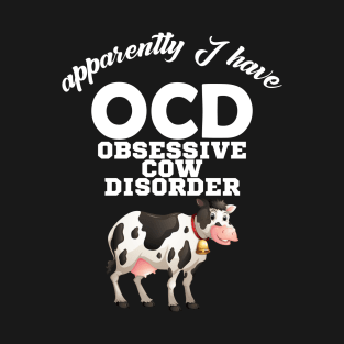 Funny ocd obsessive cow disorder T-Shirt