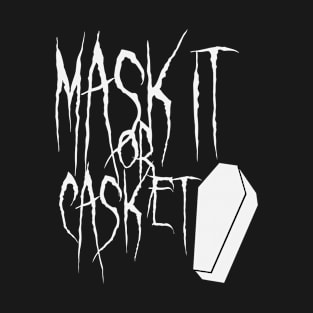 Mask it Or Casket - Covid 19 - Death Black Metal Script T-Shirt