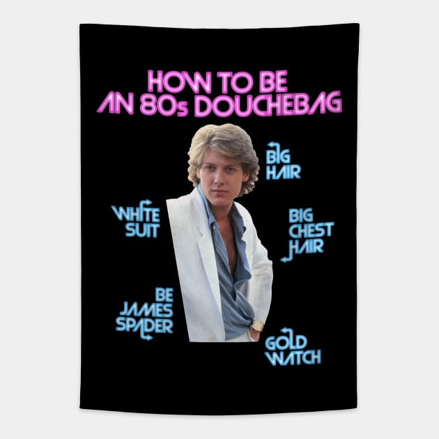 How to Be an 80s Douchebag, Starring James Spader Tapestry by Xanaduriffic