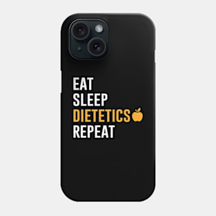 Eat Sleep Dietetics Repeat Phone Case