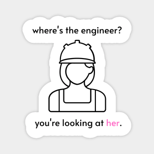 where's the engineer? you're looking at her. Magnet