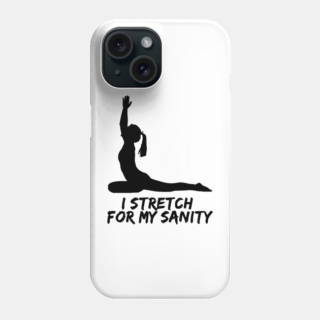 I stretch for my sanity Funny Meme, leopard Back And Body Hurts, mom, Funny Mom Phone Case by EDSERVICES