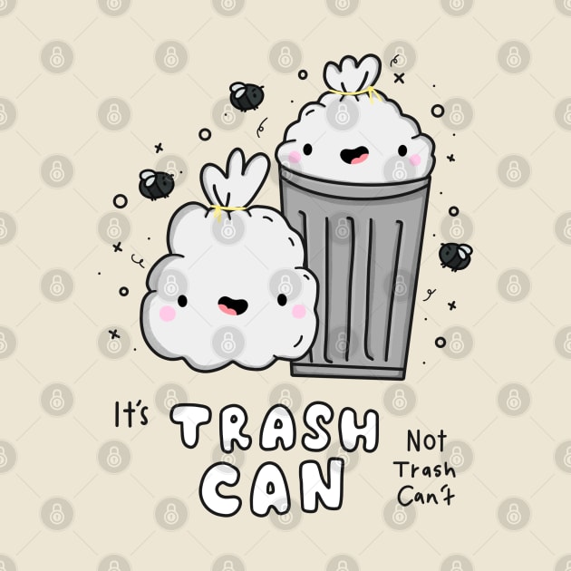 It's Trash Can, Not Trash Can't by Sofia Sava