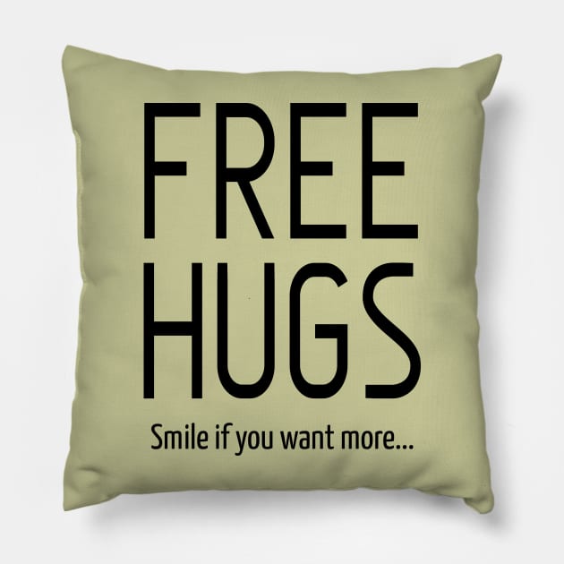 Free Hugs: Smile I you Want  More: Sarcastic Funny Pillow by Teebevies