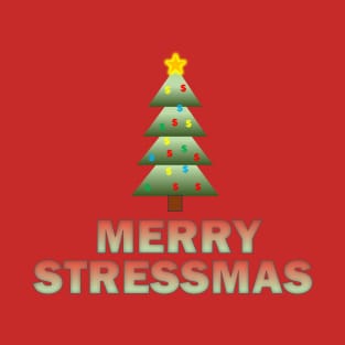 Merry Stressmas! T-Shirt