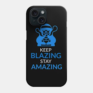 keep blazing stay amazing Phone Case