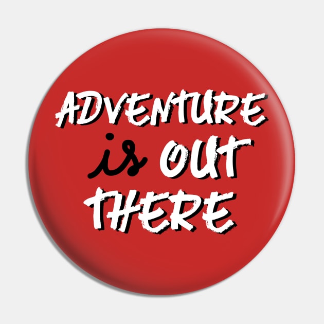 adventure is out there! Pin by kirbappealdesigns