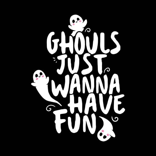 Cute Halloween Shirt, Ghouls Just Wanna Have Fun by Boots