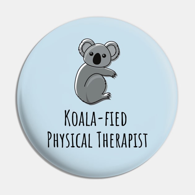 Koala-fied Physical Therapist Pin by GasparArts