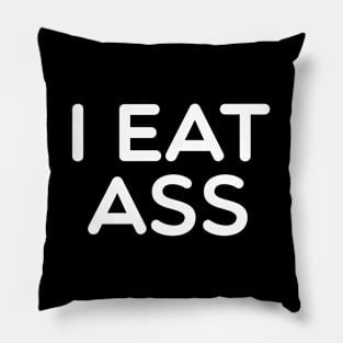 I Eat Ass Pillow