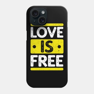 Love is free Phone Case