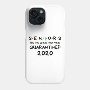 Seniors the one where they were Quarantined 2020 Phone Case