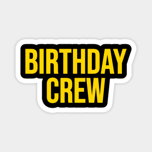 Birthday Crew Magnet