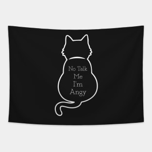 CAT - no talk me i'm angy funny cat Tapestry