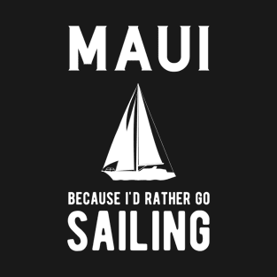 Maui – Sailing Yacht Lover T-Shirt