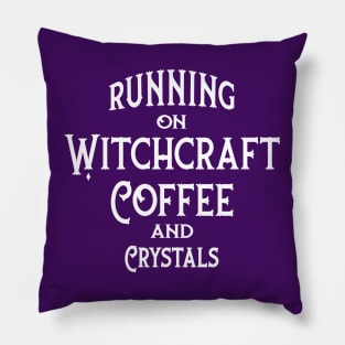 Running on Witchcraft, Coffee and Crystals Cheeky Witch® Pillow