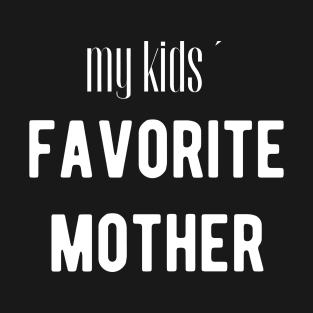 My kids´ favorite Mother T-Shirt