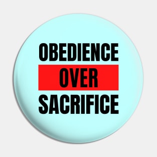 Obedience Over Sacrifice | Christian Typography Pin