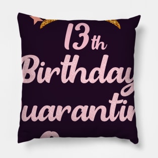 13th birthday quarantine queen-2020 birthday gift Pillow