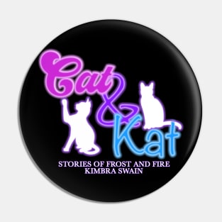 Cat and Kat: Stories of Frost and Fire, Kimbra Swain Pin