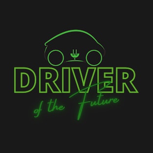 DRIVER of the Future T-Shirt