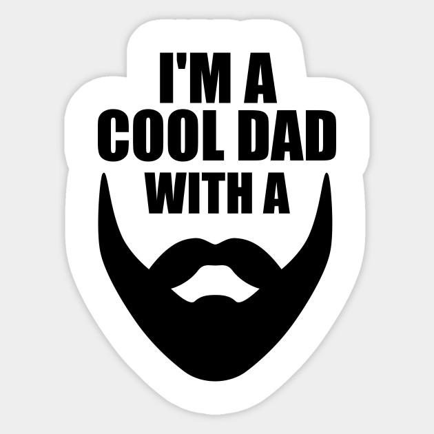I M A Cool Dad With A Beard Bearded Dad Sticker Teepublic