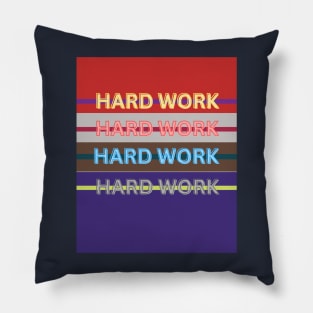 HARD WORK T-SHIRT Pillow