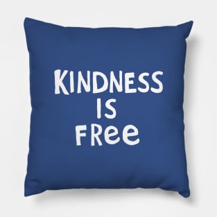 Kindness Is Free #6 Pillow