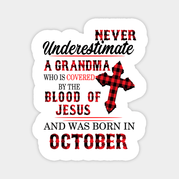 Never Underestimate A Grandma Blood Of Jesus October Magnet by Vladis