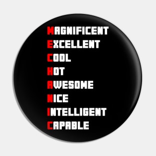 MECHANIC: MAGNIFICENT EXCELLENT COOL HOT AWESOME NICE INTELLIGENT CAPABLE Pin