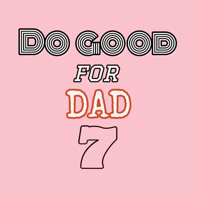 Do good for Dad shirt by Oillybally shop