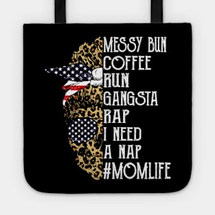 American Flag Leopard Skull Lady Messy Bun Coffee Run Gangsta Rap I Need A Nap Mom Life Tote