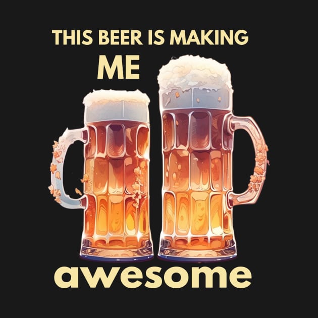 This beer is making me awesome by ArtVault23