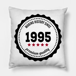 Making history since 1995 badge Pillow