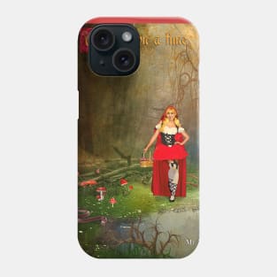 Once upon a time... Red Riding Hood Phone Case