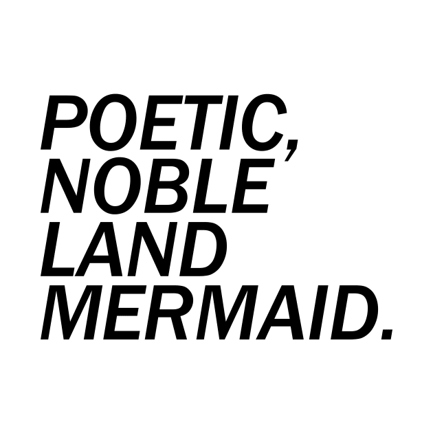 Poetic, Noble Land Mermaid. by kimstheworst