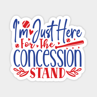 I'm just here for the Concession stand Magnet