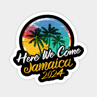 Here We Come Jamaica Trip Girls Trip Family Vacation 2024 Magnet