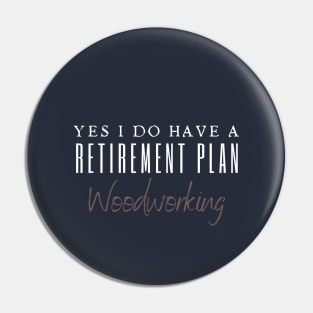 Yes I Do Have A Retirement Plan Pin