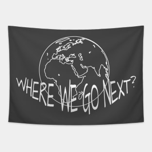 WHERE WE GO NEXT Tapestry