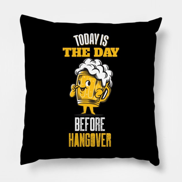 Today is the day before hangover Pillow by Vilmos Varga