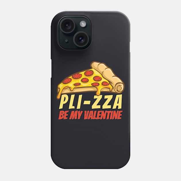 Pl-zza Be My Valentine Phone Case by OffTheDome