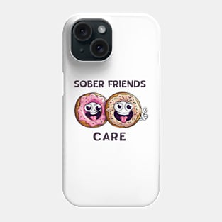 Sober Friends Donut Care Phone Case