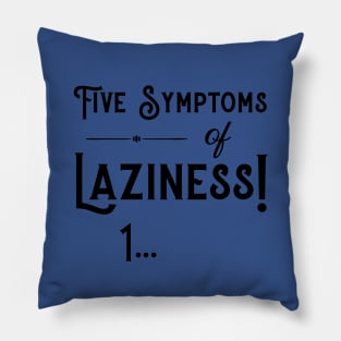 Five Symptoms of Laziness - Black Pillow