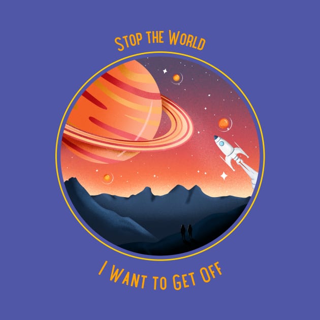 Sci-Fi Stop the World I Want to Get Off by Alaskan Skald