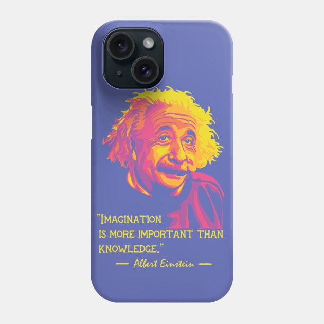 A. Einstein On Imagination and Knowledge Phone Case by Slightly Unhinged