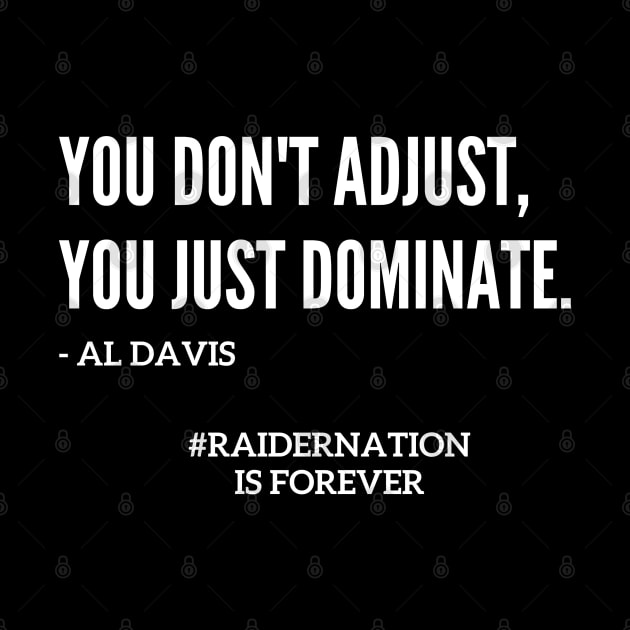 Famous Al Davis Dominate Quote by capognad