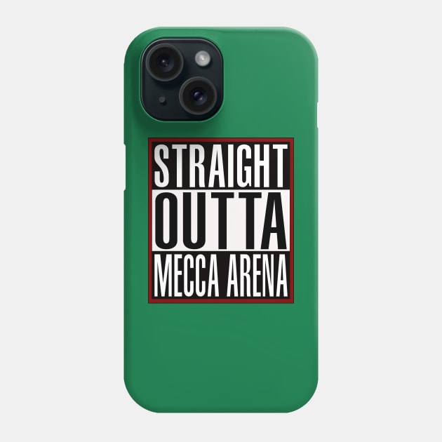 Straight Outta MECCA Arena Phone Case by Retro Sports