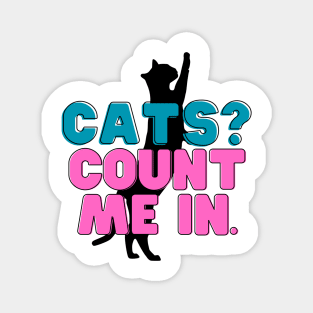 Cats? Count me in! Magnet