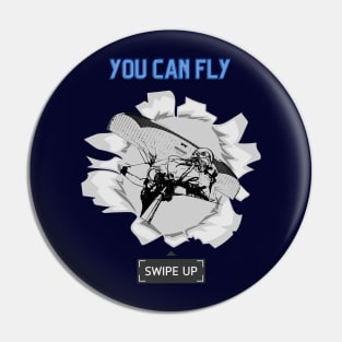 You can Fly, swipe up Pin